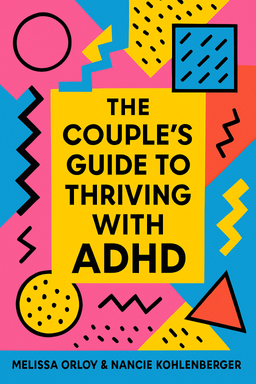 The Couple''s Guide to Thriving with ADHD cover