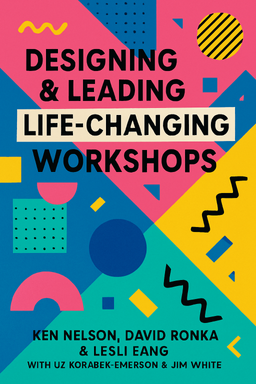 Designing & Leading Life-Changing Workshops cover