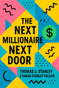 The Next Millionaire Next Door