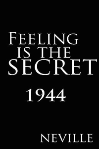 Feeling Is The Secret