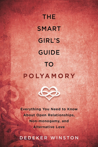The Smart Girl''s Guide to Polyamory
