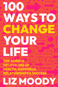 100 Ways to Change Your Life