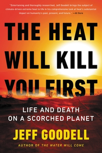 The Heat Will Kill You First