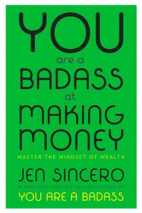 You Are a Badass at Making Money