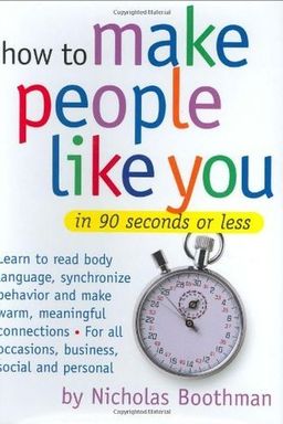 How to Make People Like You in 90 Seconds or Less cover