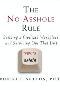 The No Asshole Rule