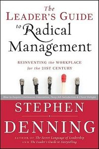 The Leader’s Guide to Radical Management