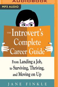 The Introvert’s Complete Career Guide