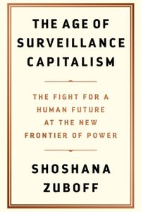 The Age of Surveillance Capitalism