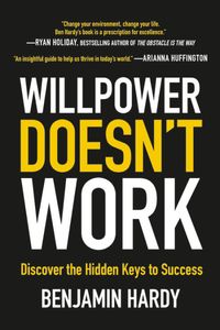 Willpower Doesn''t Work
