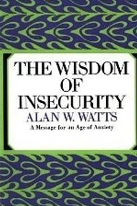The Wisdom of Insecurity