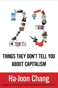 23 Things They Don’t Tell You About Capitalism
