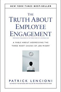 The Truth about Employee Engagement