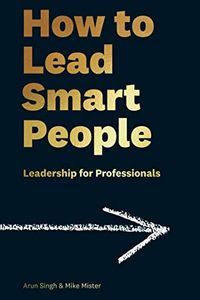 How to Lead Smart People
