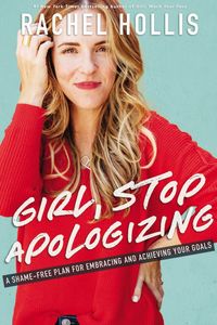 Girl, Stop Apologizing