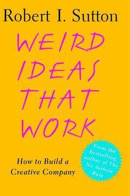 Weird Ideas That Work cover