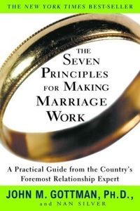The Seven Principles for Making Marriage Work
