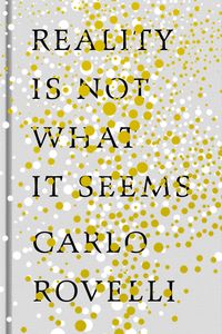 Reality Is Not What It Seems