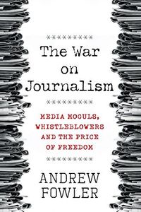 The War on Journalism