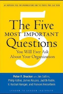 The Five Most Important Questions You Will Ever Ask About Your Organization cover