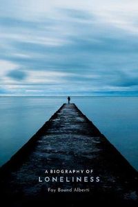 A Biography of Loneliness