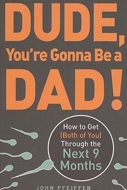 Dude, You’re Gonna Be a Dad! cover