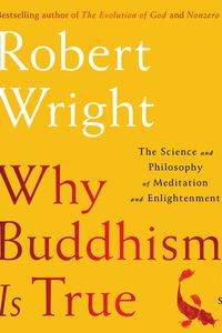 Why Buddhism Is True