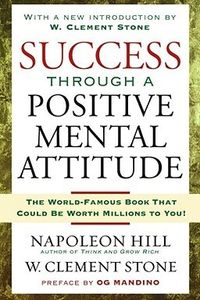 Success Through a Positive Mental Attitude