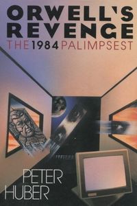 Orwell’s Revenge