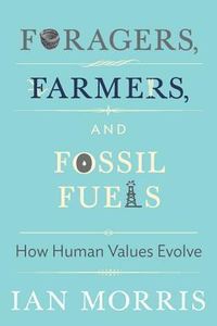Foragers, Farmers, and Fossil Fuels