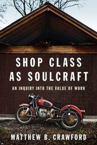 Shop Class as Soulcraft