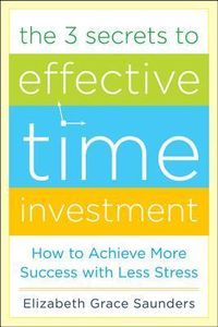 The 3 Secrets to Effective Time Investment