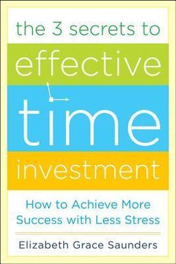 The 3 Secrets to Effective Time Investment cover