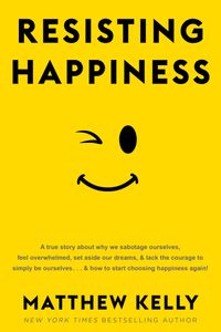 Resisting Happiness