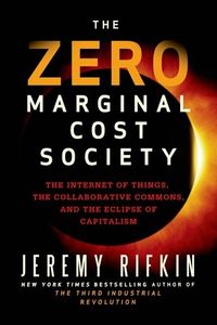 The Zero Marginal Cost Society