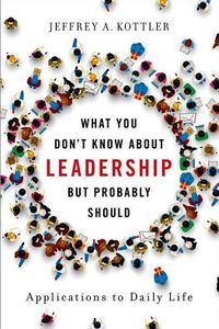 What You Don''t Know about Leadership, But Probably Should