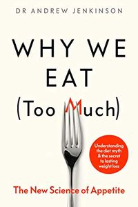 Why We Eat (Too Much)