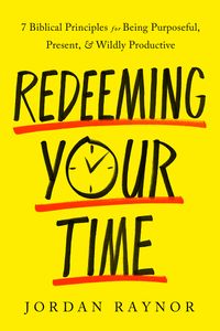 Redeeming Your Time