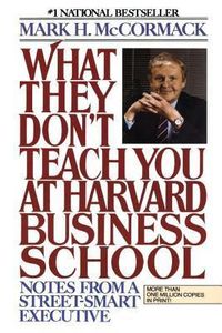 What They Don’t Teach You at Harvard Business School