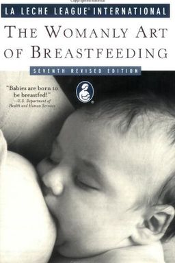 The Womanly Art of Breastfeeding cover