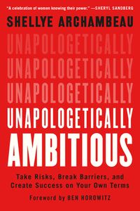 Unapologetically Ambitious