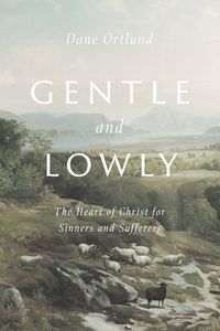 Gentle and Lowly