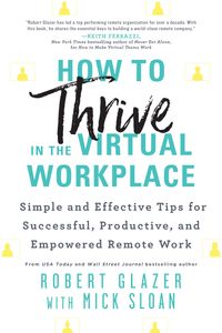 How to Thrive in the Virtual Workplace