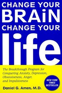 Change Your Brain, Change Your Life