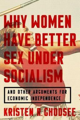 Why Women Have Better Sex Under Socialism cover