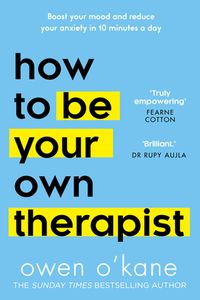 How to Be Your Own Therapist