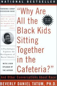 Why Are All the Black Kids Sitting Together in the Cafeteria