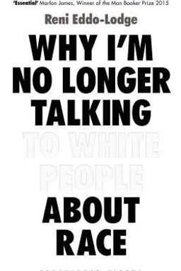 Why I''m No Longer Talking to White People About Race cover