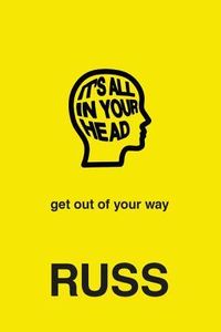 IT''S ALL IN YOUR HEAD