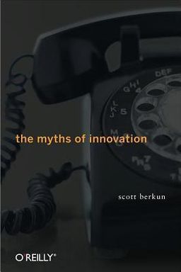 The Myths of Innovation cover